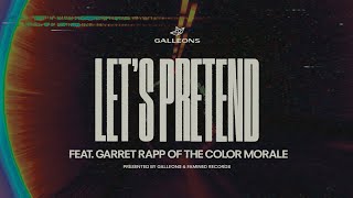 Video thumbnail of "Galleons - Let’s Pretend (feat. Garret Rapp of The Color Morale)"