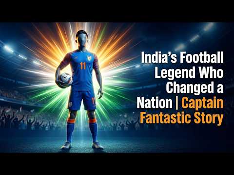 Sunil Chhetri: India's Football Legend Who Changed a Nation | Captain Fantastic Story