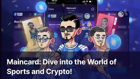 Maincard: Dive into the World of Sports and Crypto! Sweat Wallet Learn & Earn