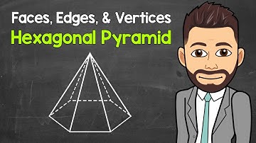 How Many Faces, Edges, and Vertices Does a Hexagonal Pyramid Have? | Geometry | Math with Mr. J