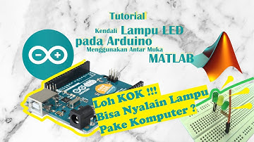 Tutorial Kontrol Lampu LED menggunakan GUI Push Button Matlab | Arduino UNO