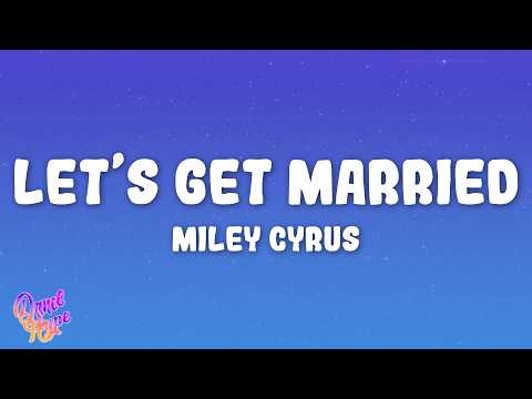 Miley Cyrus - Let’s Get Married