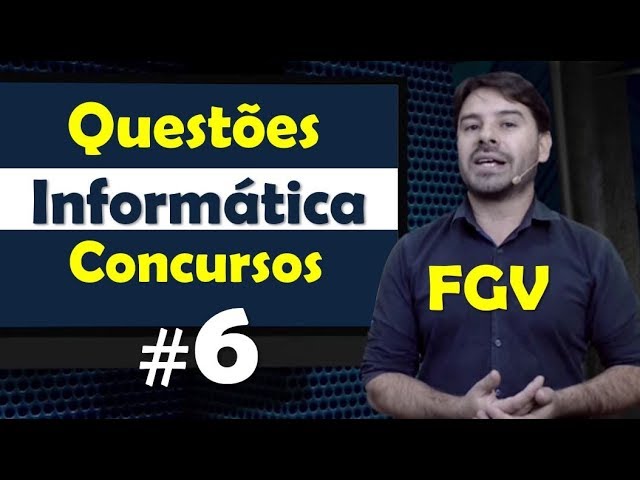 FGV - Questões de Informática para Concursos - Questão 6