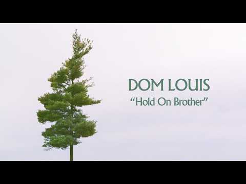 Dom Louis - Hold On Brother (Official Lyric Video)