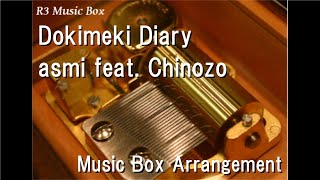 Dokimeki Diary/asmi feat. Chinozo [Music Box] (Anime 