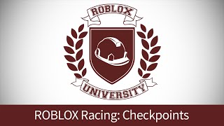ROBLOX Racing 10: Adding Checkpoints (ROBLOX U Tutorial)