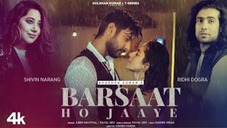 Barsaat Ho Jaaye Jubin Nautiyal Full Video Song - Shivin Narang,Ridhi -Payal Dev New Hindi Song 2022