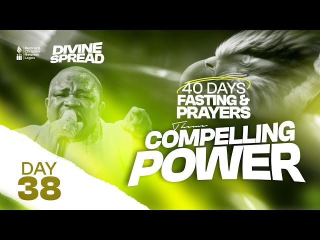 40 Days P & F 2025 - Day 38 - Compelling Power