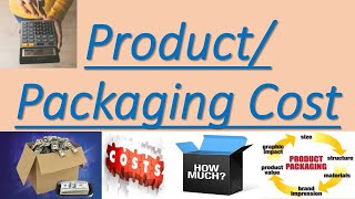 How to Calculate Packaging Cost? Costing Product / Packaging material. Cost Factor for manufacturing Wealth