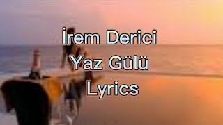 İrem Derici Yaz Gülü (Lyrics/Sözleri)