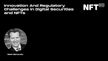 Innovation And Regulatory Challenges in Digital Securities and NFTs - Talk at NFT.NYC 2022