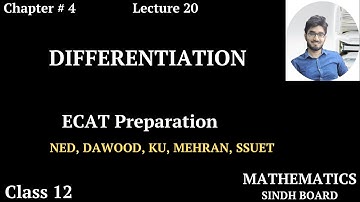ECAT Preparation || Lecture 20 || Differentiation || Chapter # 4 || Class 12 || Saad Latif