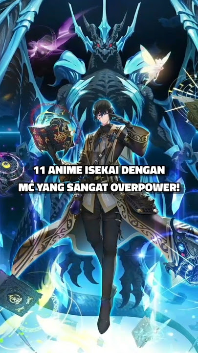 11 Rekomendasi Anime Isekai Dengan MC Over Power