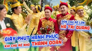 Giây phút hạnh phúc khi chú rể nhỏ Thanh Đoàn đón chú rể lớn Hà Trí Quang