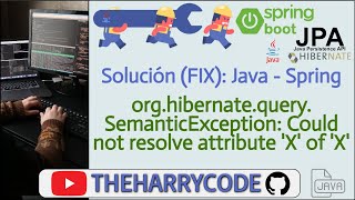Solución (FIX): Spring Boot - Spring JPA: SemanticException: Could not resolve attribute 'X' of 'X'