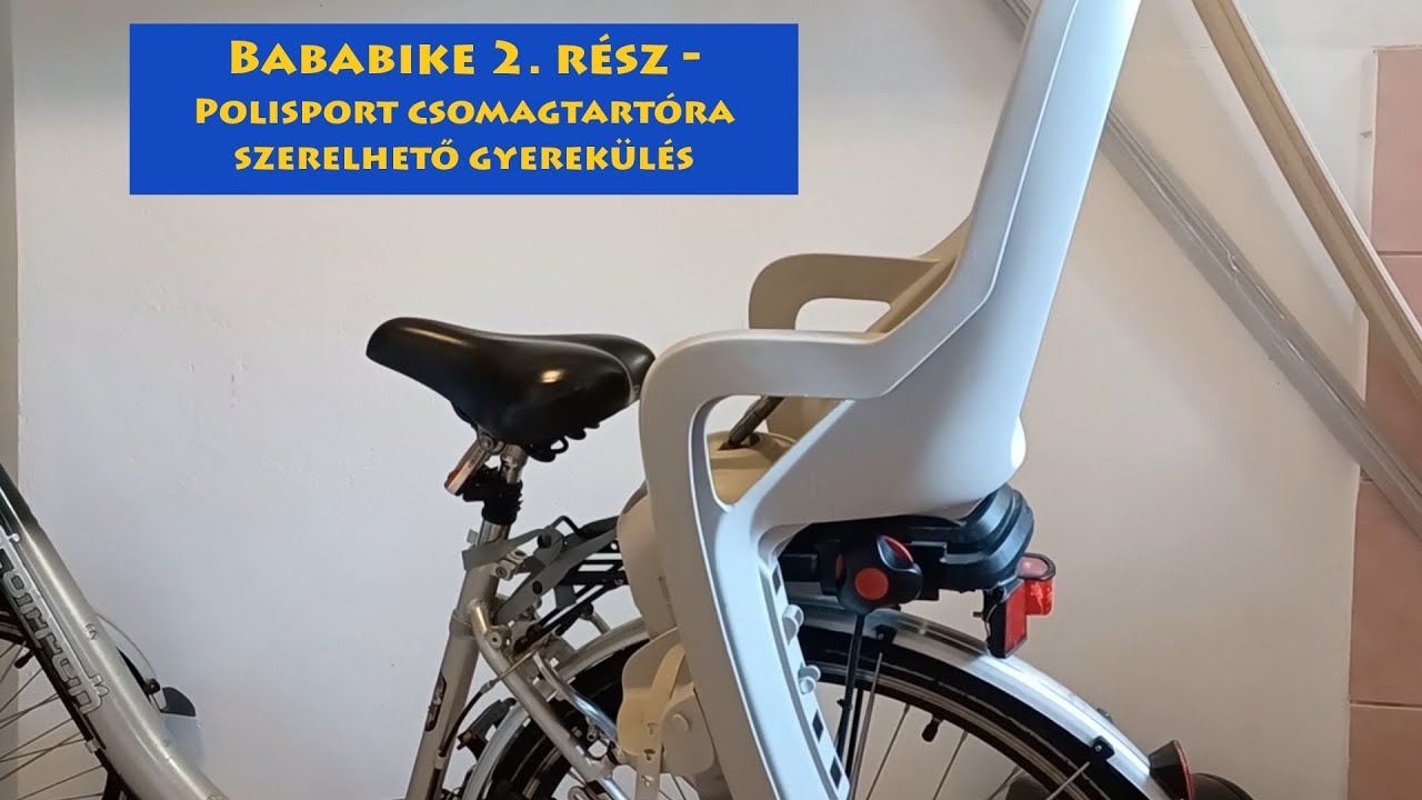 Bababike 2. rész - Polisport Groovy csomagtartóra szerelhető gyerekülés bemutató és felszerelés.