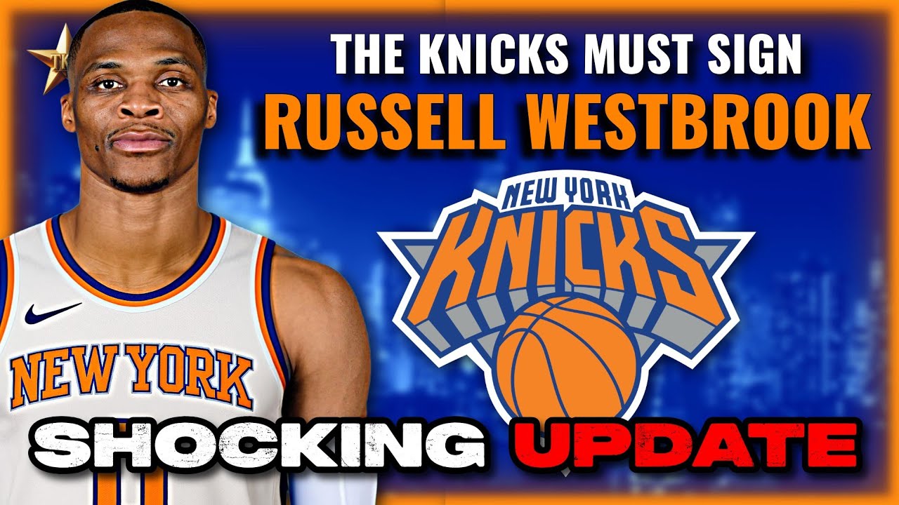 Knicks MUST SIGN Russell Westbrook After SHOCKING Update... | Knicks News