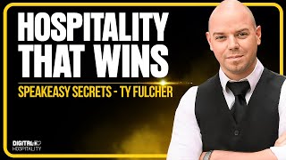 Can You Teach Great Hospitality? Speakeasy Savant, Ty Fulcher, Shares The Secrets