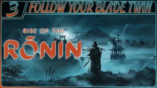 Rise of the Ronin Walkthrough Part 3: Follow Your Blade Twin (PS5 | RPG | NO COMM)