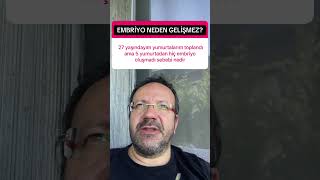 Embriyo Neden Gelişmez?