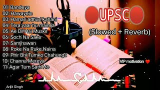 Playing Upsc  Broken  Album Arijit Singh All Song Lofi  Motivation vip Motivation