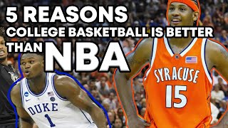 5 Reasons College Basketball is BETTER than the NBA - Let's Argue