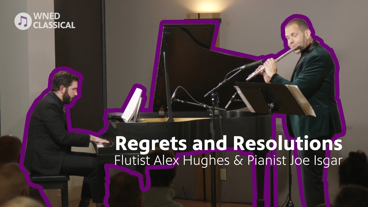 Alex Hughes and Joe Isgar | Regrets and Resolutions | WNED Classical Live on Stage!