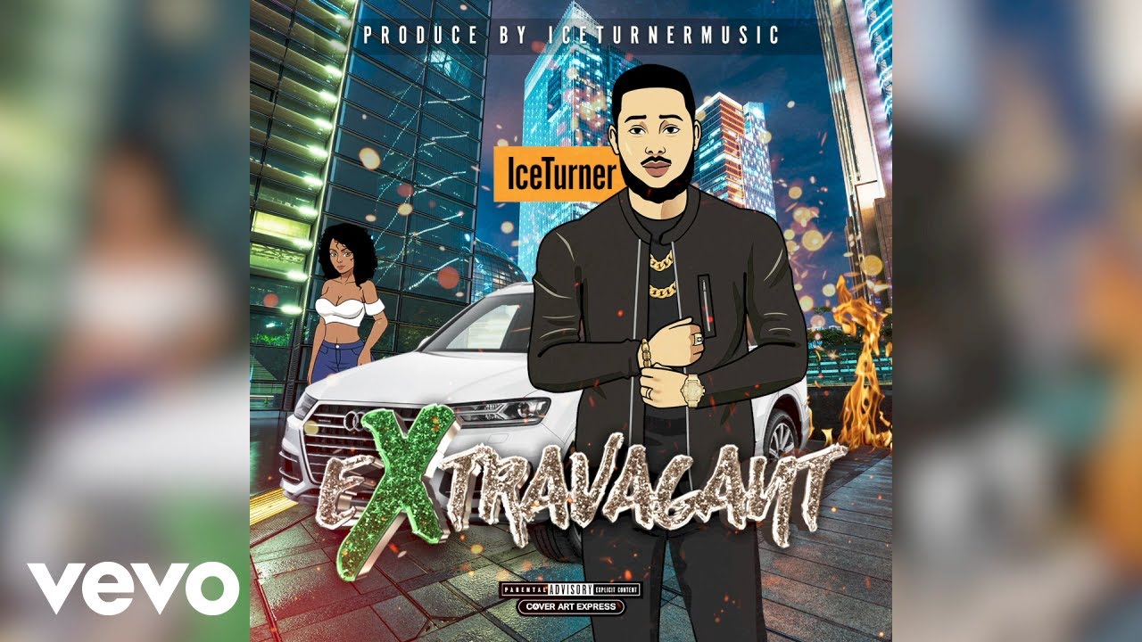 Watch IceTurner - Extravagant (Audio Video) on YouTube Watch IceTurner - Extravagant (Audio Video) on YouTube