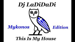 AFRO HOUSE MIXTAPE 2025 | Dj LaDiDaDi - This Is My House (Mykonos Edition) #afrohouse #dj #mix