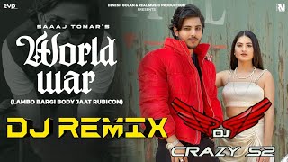 World War Saaaj Tomar New Haryanvi Song 2024 Hard Punch DJ Remix DJ Crazy 52