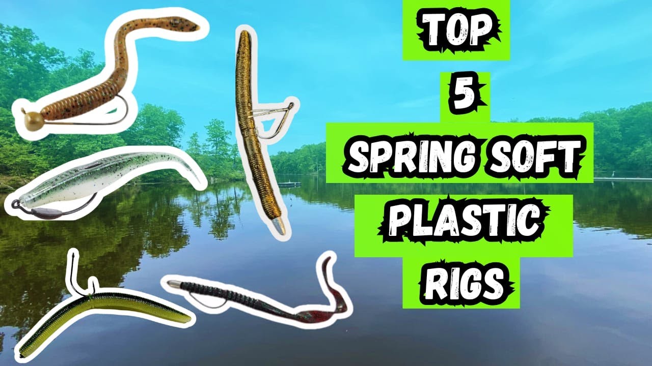Soft Plastic Rigging Spring Top 5 Best Springtime Soft Plastic Rigs! #bassfishing #springfishing ...