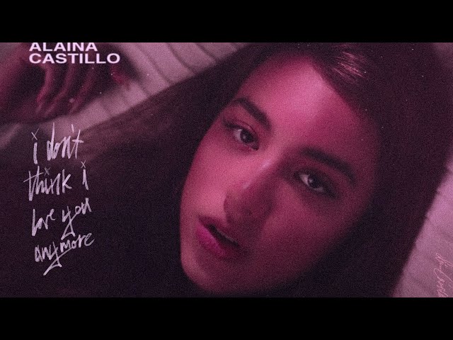 Alaina Castillo - i don't think i love you anymore (Official Video) 🥀 class=