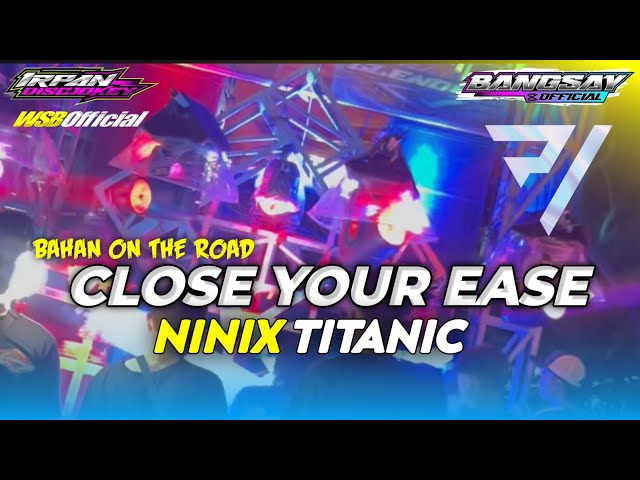 DJ TERBARU CLOSE YOUR EYES X NINIX TITANIC FEAT BANGSAY AND PIKIVIC BASS NGUK NGUK class=