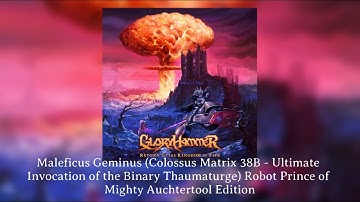 Maleficus Geminus Colossus Matrix 38B Ultimate Invocation of the Binary Thaumaturge Re-Re-Glorified