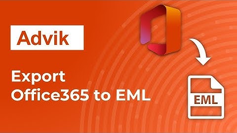 How to Download Emails from Office 365 to EML Format?
