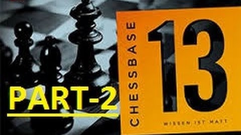 How to use chessbase 13 PART-2
