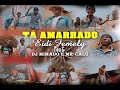 Tá Amarrado Eidí Family Dj Mimado E Mr Caú Videoclipe Official Original mp3