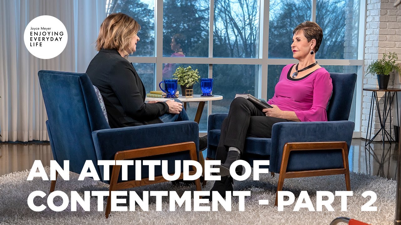 An Attitude of Contentment - Pt 2 | Enjoying Everyday Life | Joyce ...