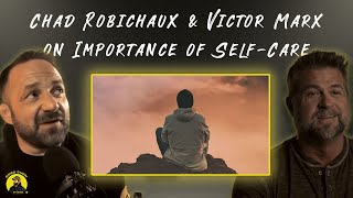Chad Robichaux & Victor Marx On Self-Care