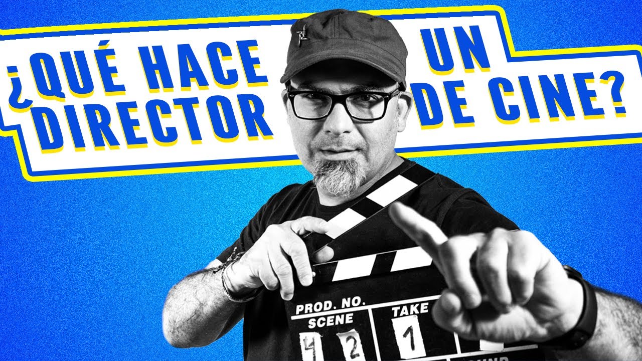 ¿Qué hace un director de cine? - YouTube
