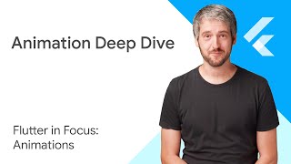 Animation deep dive - Flutter in Focus