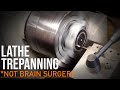 Lathe trepanning  999 not brain surgery