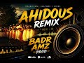 AHIDOUS Remix 2026 By BADR AMZ PROD احيدوس ريميكس 