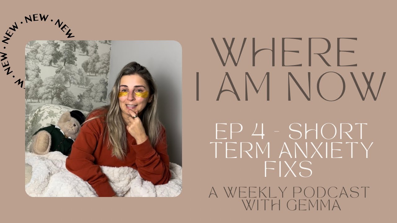 Episode 4 - Where I Am Now Podcast - Short term anxiety fix’s  - Heads Up There Are Tears 