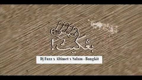 DJ Fuzz feat. Altimet & Salam - Bangkit