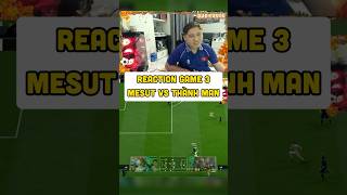 REACTION | GAME 3: MESUT vs THÀNH MAN | Chung kết nhánh thắng FVPL Spring 2026 | #NangTrinhFCOnline