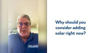 Why should you consider adding solar right NOW?