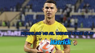 Cristiano Ronaldo vs Al Wehda “Hatrick” Free Clip🐐