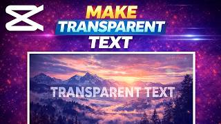 How to Make Transparent Text in CapCut PC (Easy!)