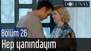 Dolunay 26. Bölüm (Final) - Hep Yanındayım